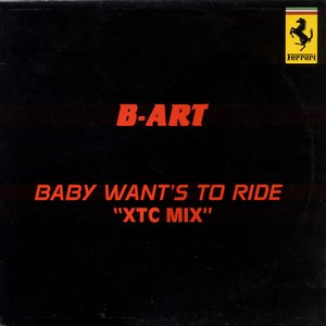 Baby Wants To Ride (XTC Mix)