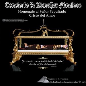 Concierto de Marchas Fúnebres: Homenaje al Señor Sepultado Cristo del Amor