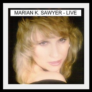 Marian K. Sawyer Live
