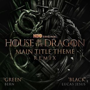 Main Title Theme (from "House of the Dragon") [Green / Black remix]