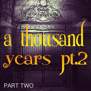 A Thousand Years, Pt. 2