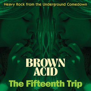 Brown Acid: The Fifteenth Trip