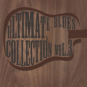 Ultimate Blues Collection Vol 3