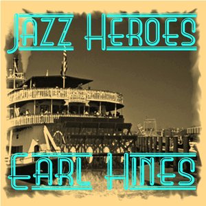 Jazz Heroes - Earl Hines