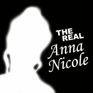 Anna Nicole - The Real Anna Nicole