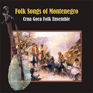 Folk Songs Of Montenegro