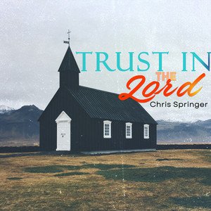 Trust in the Lord
