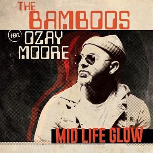 Midlife Glow (feat. Ozay Moore) - Single