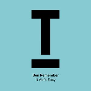 It Ain’t Easy