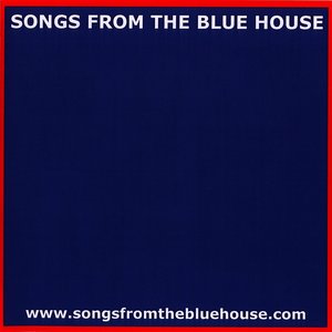 Songs from the Blue House
