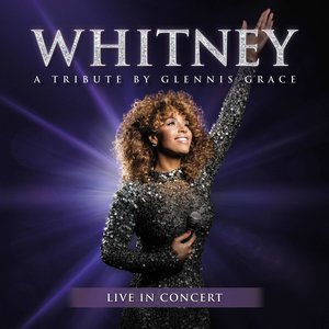 WHITNEY - a tribute by Glennis Grace