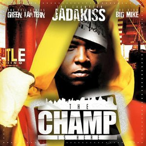 Big Mike, DJ Green Lantern & Jadakiss: The Champ Is Here