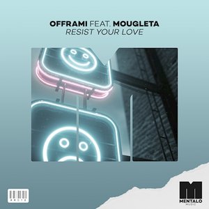 Resist Your Love (feat. Mougleta)
