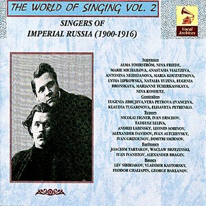 The World of Singing Vol. 2 - Singers of Imperial Russia