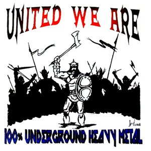 United We Are: 100% Underground Heavy Metal