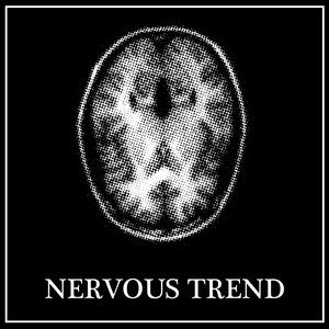 Nervous Trend