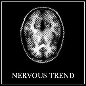 Nervous Trend