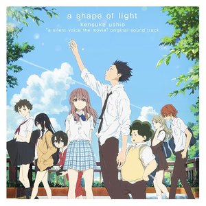 Изображение для 'A Shape of Light "A Silent Voice the Movie" Original Soundtrack'