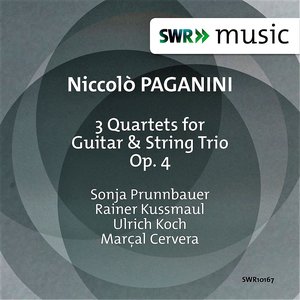 Paganini: 3 Quartets for Guitar & String Trio, Op. 4