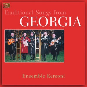 Ensemble Kereoni: Traditional Songs From Georgia