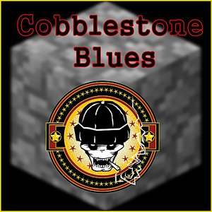 Cobblestone Blues (A Minecraft Song)