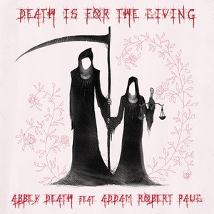 Death is for the Living