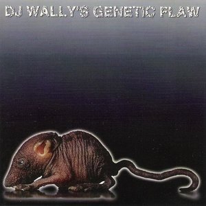 DJ Wally's Genetic Flaw