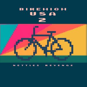 Bikehigh USA 2: Nettles Revenge