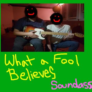 What a Fool Believes
