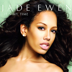 Jade Ewen - Its My Time Lyrics - Zortam Music