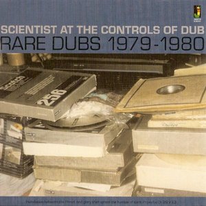 Scientist at the Controls of Dub: Rare Dubs 1979-1980