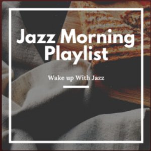 Avatar for Jazz Morning Playlist