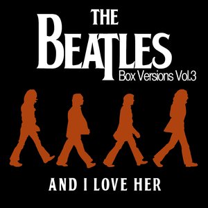 The Beatles Box Versions Vol.03 - And I Love Her