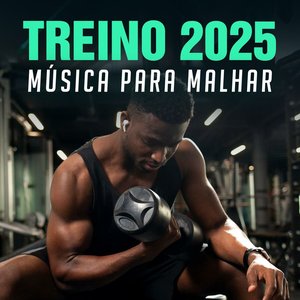Treino 2025 - Música para Malhar