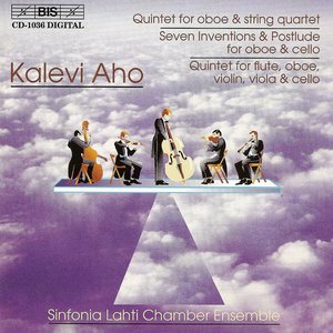 Aho: Oboe Quintet / 7 Inventions and Postlude / Flute, Oboe and Strings Quintet