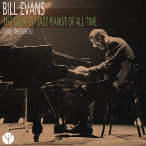 The Greatest Jazz Pianist of All Time (Songs Remastered)