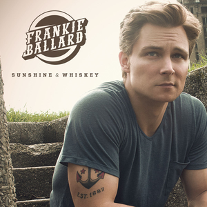 Frankie Ballard - Frankie Ballard -  Sunshine & Whiskey Lyrics - Zortam Music