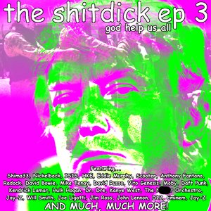 The ShitDick EP 3: God Help Us All