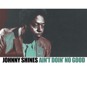 Ain't Doin' No Good