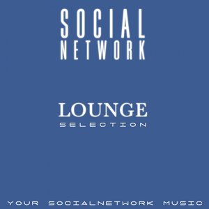 Social Network Lounge Selection (Your Social Network Music)
