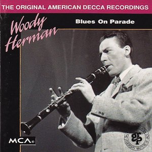 Woody Herman & His Orchestra - Blues On Parade - Zortam Music