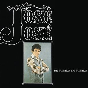 Jose Jose - De Pueblo En Pueblo