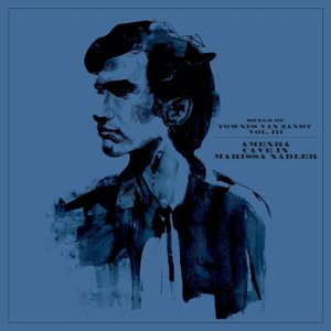 Songs of Townes Van Zandt, Vol. III