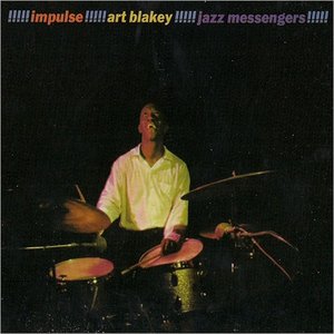 Art Blakey!!!!! Jazz Messengers!!!!!