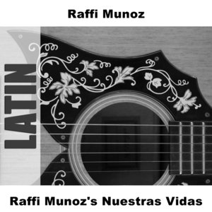 Raffi Munoz's Nuestras Vidas