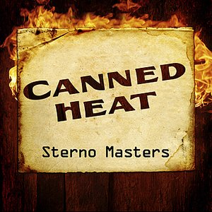 Canned Heat - Sterno Masters - Zortam Music