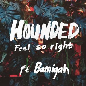 Feel so Right (feat. Bamiyah)