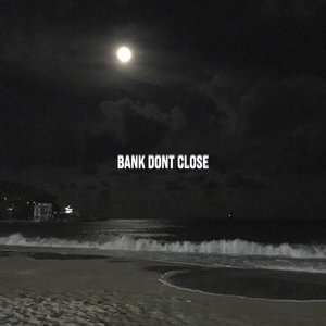 Bank Don't Close
