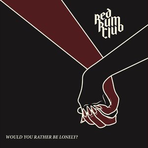 Would You Rather Be Lonely?