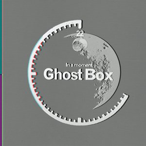 In a Moment… Ghost Box